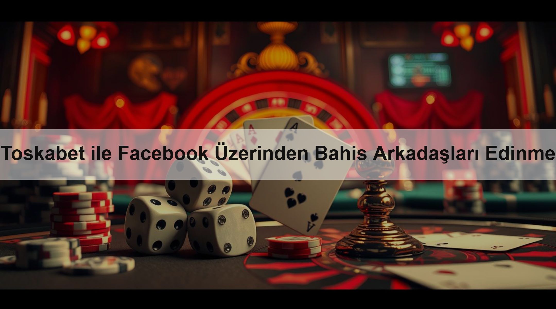 Toskabet ile Facebook Üzerinden Bahis Arkadaşları Edinme