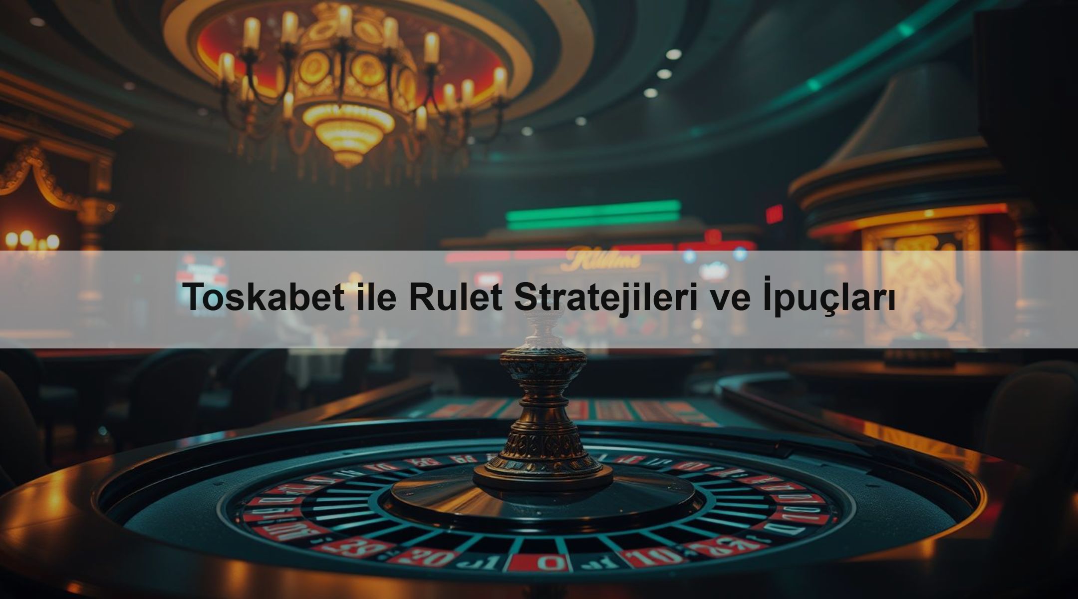Toskabet ile Rulet Stratejileri ve İpuçları