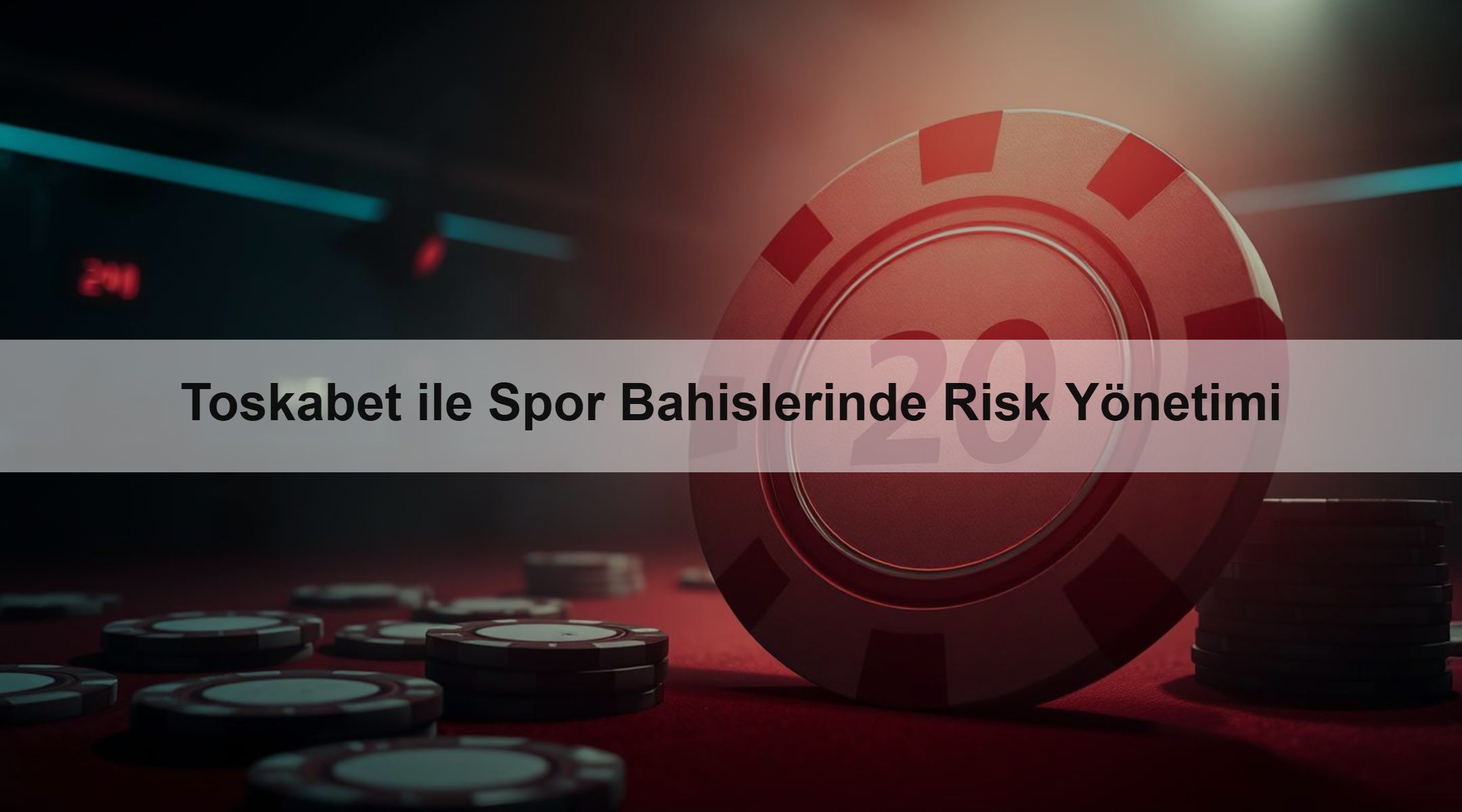 Toskabet ile Spor Bahislerinde Risk Yönetimi